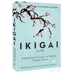 Ikigai - Japonların Uzun ve Mutlu Yaşam Sırrı - Hector Garcia