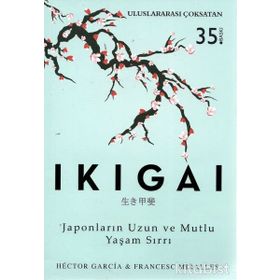 Ikigai - Japonların Uzun ve Mutlu Yaşam Sırrı - Hector Garcia