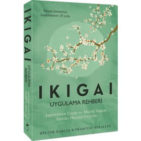 Ikigai Uygulama Rehberi - Francesc Miralles