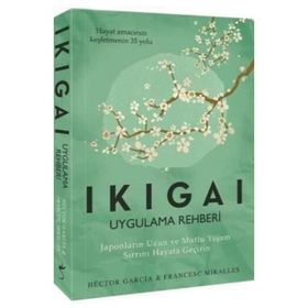 Ikigai Uygulama Rehberi - Francesc Miralles