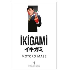 İkigami Cilt 1- İntikamın Sonu - Motoro Mase