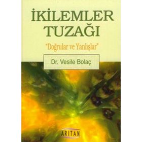 İkilemler Tuzağı - Dr. Vesile Bolaç