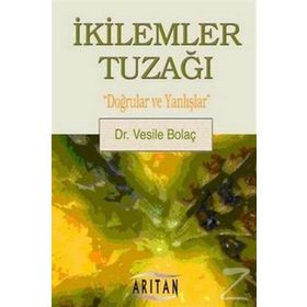 İkilemler Tuzağı - Dr. Vesile Bolaç