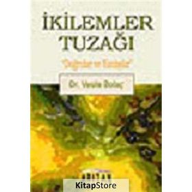 İkilemler Tuzağı - Dr. Vesile Bolaç
