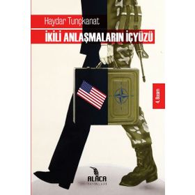 İKİLİ ANLAŞMALARIN İÇYÜZÜ - HAYDAR TUNÇKANAT