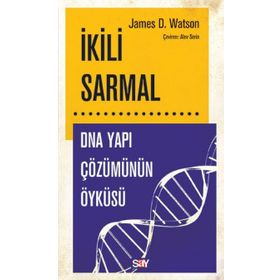 İkili Sarmal: Dna Yapı Çözümünün Öyküsü - James D. Watson