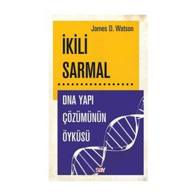 İkili Sarmal: Dna Yapı Çözümünün Öyküsü - James D. Watson