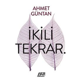 İkili Tekrar. - Ahmet Güntan