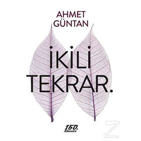 İkili Tekrar. - Ahmet Güntan
