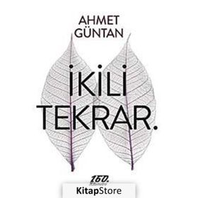 İkili Tekrar. - Ahmet Güntan