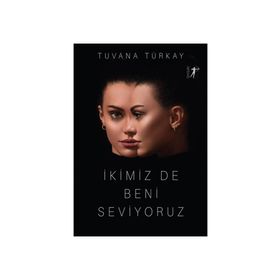 İkimiz De Beni Seviyoruz - Tuvana Türkay