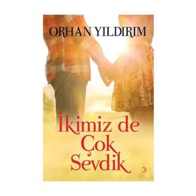 İkimiz De Çok Sevdik - Orhan Yıldırım