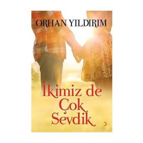 İkimiz De Çok Sevdik - Orhan Yıldırım