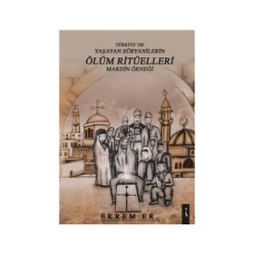 İkinci Adam Yayınları Türkiye’de Yaşayan Süryanilerin Ölüm Ritüelleri - Mardin Örneği - Kolektif
