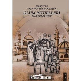 İkinci Adam Yayınları Türkiye’de Yaşayan Süryanilerin Ölüm Ritüelleri - Mardin Örneği - Kolektif
