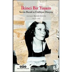 İkinci Bir Yaşam-Sevim Burak'ın Edebiyat Dünyası - Kolektif