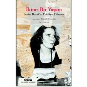 İkinci Bir Yaşam-Sevim Burak'ın Edebiyat Dünyası - Kolektif