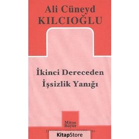 İKINCI DERECEDEN İŞSIZLIK YANIĞI - ALI CÜNEYD KILCIOĞLU