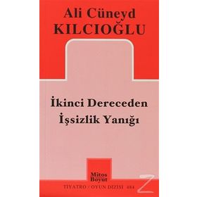 İKINCI DERECEDEN İŞSIZLIK YANIĞI - ALI CÜNEYD KILCIOĞLU