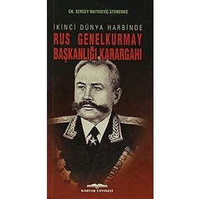 İkinci Dünya Harbinde Rus Genelkurmay Başkanlığı Karargahı - gn sergey matveevic stemenko