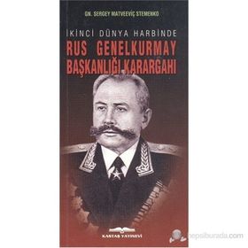 İkinci Dünya Harbinde Rus Genelkurmay Başkanlığı Karargahı - gn sergey matveevic stemenko