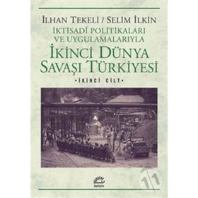 İkinci Dünya Savaşı Türkiyesi 2. Cilt - Selim İlkin
