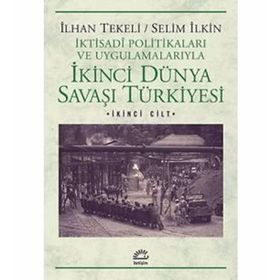 İkinci Dünya Savaşı Türkiyesi 2. Cilt - Selim İlkin