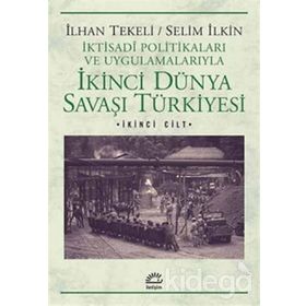 İkinci Dünya Savaşı Türkiyesi 2. Cilt - Selim İlkin