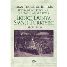 İkinci Dünya Savaşı Türkiyesi 2. Cilt - Selim İlkin