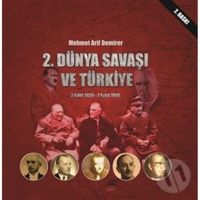 İkinci Dünya Savaşı ve Sonrasında Türkiye - Mehmet Arif Demirer