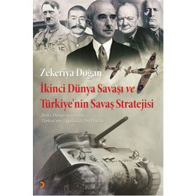 İkinci Dünya Savaşı ve Türkiye’nin Savaş Stratejisi - Uzm. Zekeriya Doğan