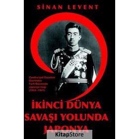 İkinci Dünya Savaşı Yolunda Japonya - Sinan Levent