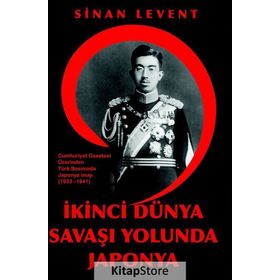 İkinci Dünya Savaşı Yolunda Japonya - Sinan Levent