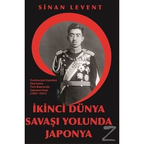 İkinci Dünya Savaşı Yolunda Japonya - Sinan Levent