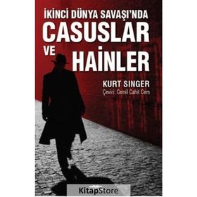 İkinci Dünya Savaşı'nda Casuslar Ve Hainler - Kurt Singer