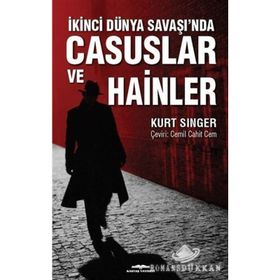 İkinci Dünya Savaşı'nda Casuslar Ve Hainler - Kurt Singer