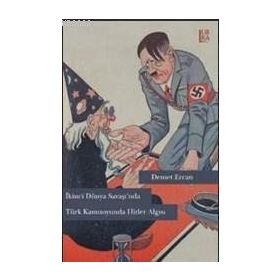İkinci Dünya Savaşı’nda Türk Kamuoyunda Hitler Algısı - Demet Ercan