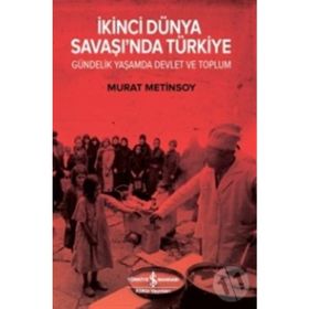 İkinci Dünya Savaşı’nda Türkiye - Murat Metinsoy
