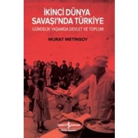 İkinci Dünya Savaşı’nda Türkiye - Murat Metinsoy