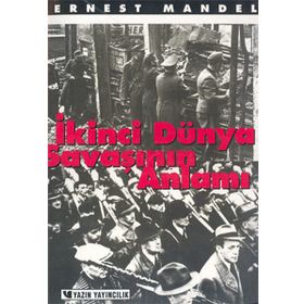 İkinci Dünya Savaşının Anlamı - Ernest Mandel