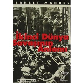 İkinci Dünya Savaşının Anlamı - Ernest Mandel