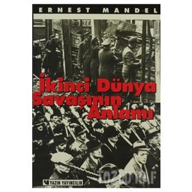 İkinci Dünya Savaşının Anlamı - Ernest Mandel