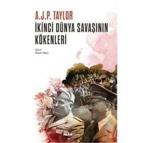 İkinci Dünya Savaşının Kökenleri - A. J. P. Taylor A. J. P. Taylor