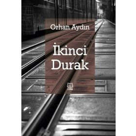 İkinci Durak - Orhan Aydın