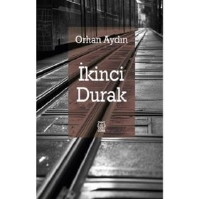 İkinci Durak - Orhan Aydın