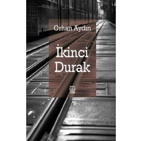 İkinci Durak - Orhan Aydın