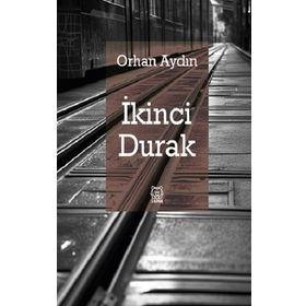 İkinci Durak - Orhan Aydın