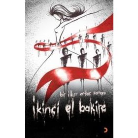 İKİNCİ EL BAKIRE - İLKER ORTAÇ