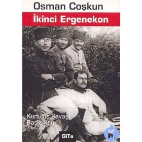 İKİNCİ ERGENEKON KURTULUŞ SAVAŞI BAŞLARKEN - OSMAN COŞKUN