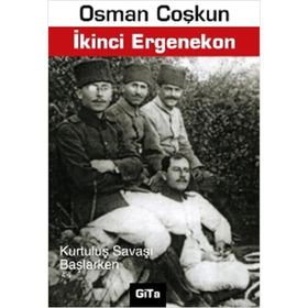İKİNCİ ERGENEKON KURTULUŞ SAVAŞI BAŞLARKEN - OSMAN COŞKUN